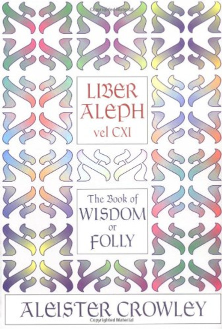 Liber Aleph Vel Cxi: The Book of Wisdom or Folly (The equinox)