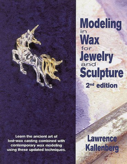 Modeling in Wax for Jewelry and Sculpture (Jewelry Crafts)