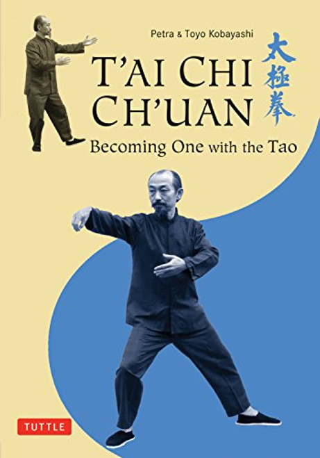 T'ai Chi Ch'uan: Becoming One with the Tao (Tuttle Martial Arts)