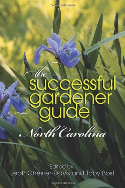 The Successful Gardener Guide: North Carolina