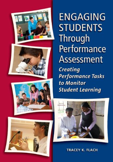 Engaging Students Through Performance Assessment:: Creating Performance Tasks to Monitor Student Learning