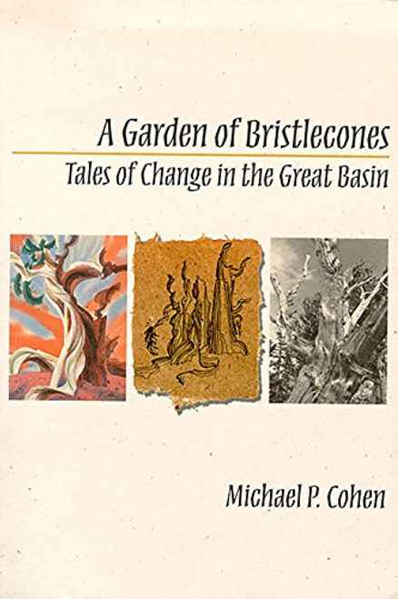 A Garden Of Bristlecones: Tales Of Change In The Great Basin (Environmental Arts and Humanities)
