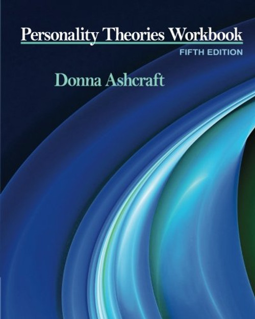 Personality Theories Workbook (PSY 235 Theories of Personality)