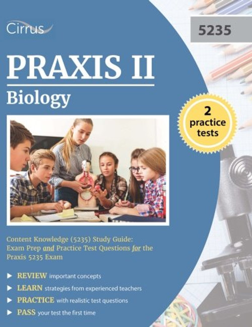 Praxis II Biology Content Knowledge (5235) Study Guide: Exam Prep and Practice Test Questions for the Praxis 5235 Exam