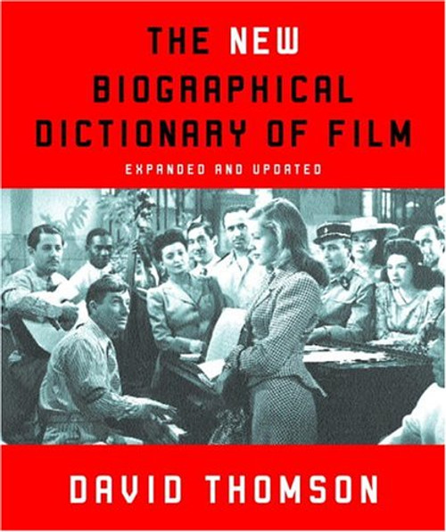 The New Biographical Dictionary of Film: Expanded and Updated