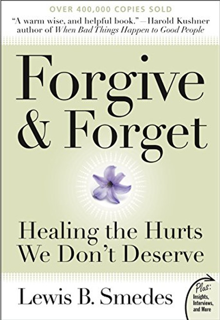 Forgive and Forget: Healing the Hurts We Don't Deserve (Plus)