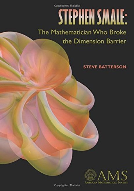 Stephen Smale: The Mathematician Who Broke the Dimension Barrier