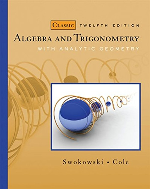 Algebra and Trigonometry with Analytic Geometry, Classic 12th Edition (Available 2010 Titles Enhanced Web Assign)