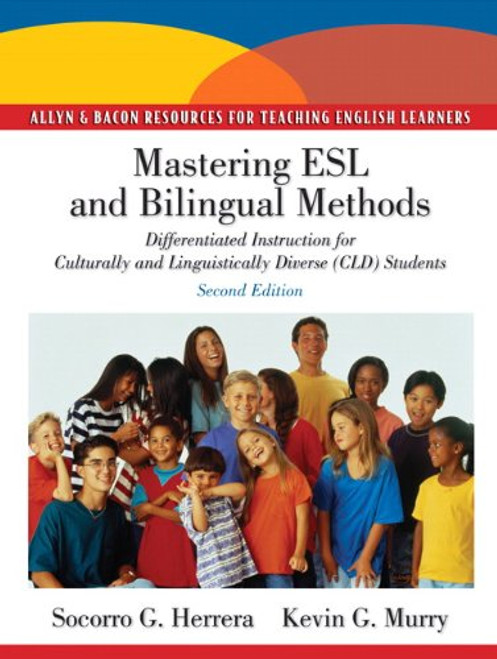 Mastering ESL and Bilingual Methods: Differentiated Instruction for Culturally and Linguistically Diverse (CLD) Students (2nd Edition) (Allyn & Bacon Resources for Teaching English Learners)