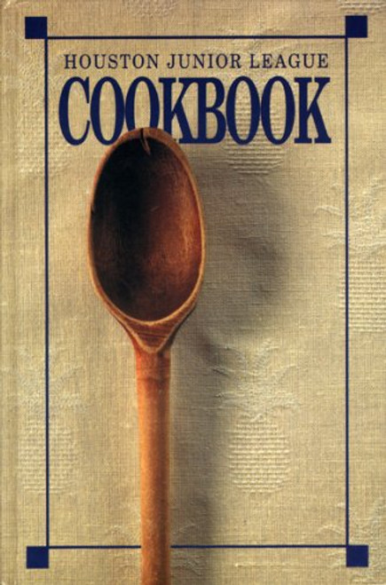 The Houston Junior League Cookbook