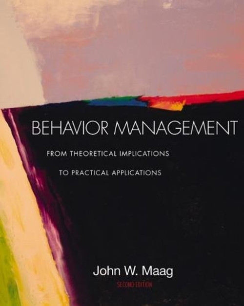 Behavior Management: From Theoretical Implications to Practical Applications (with InfoTrac)