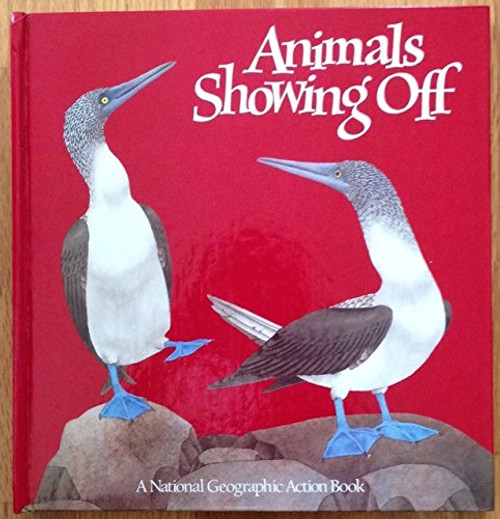 Animals Showing Off  (A Pop-Up Book) (National Geographic Action Book)