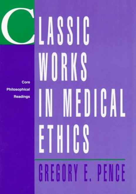 Classic Works in Medical Ethics: Core Philosophical Readings