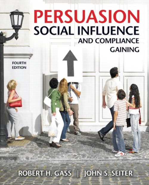 Persuasion, Social Influence, and Compliance Gaining (4th Edition)