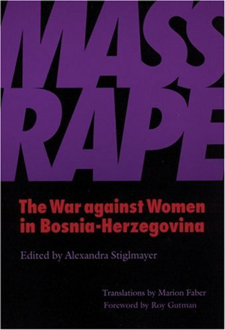 Mass Rape: The War Against Women in Bosnia-Herzegovina