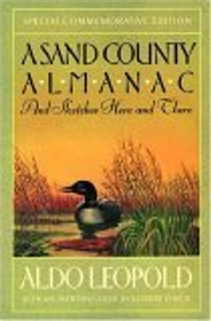 A Sand County Almanac: And Sketches Here and There, Special Commemorative Edition