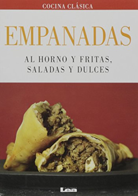 Empanadas: Al horno y fritas, saladas y dulces (Spanish Edition)