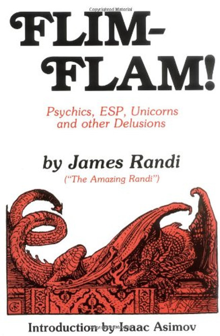 Flim-Flam! Psychics, ESP, Unicorns, and Other Delusions