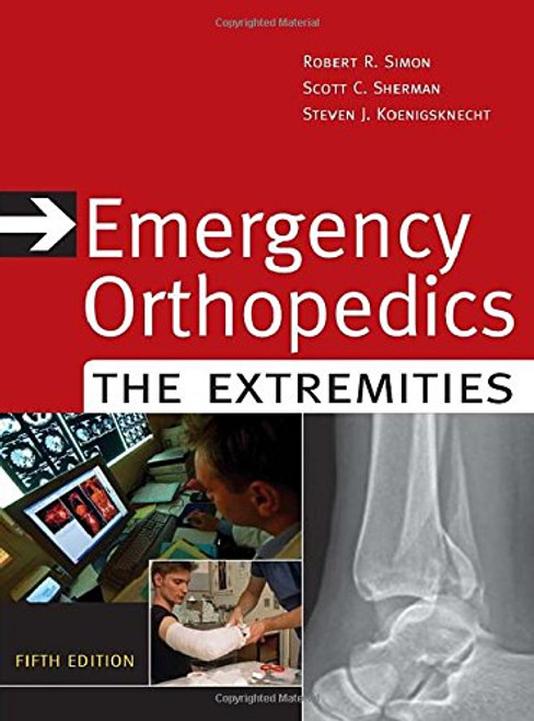 Emergency Orthopedics: The Extremities (Emergency Orthopedics: The Extremities (Simon))