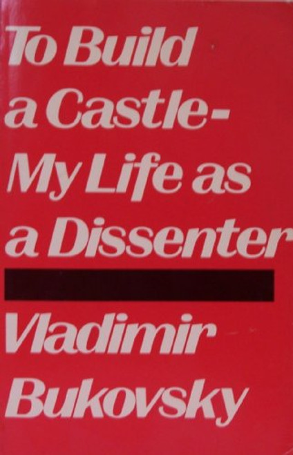 To Build a Castle-My Life As a Dissenter (English and Russian Edition)