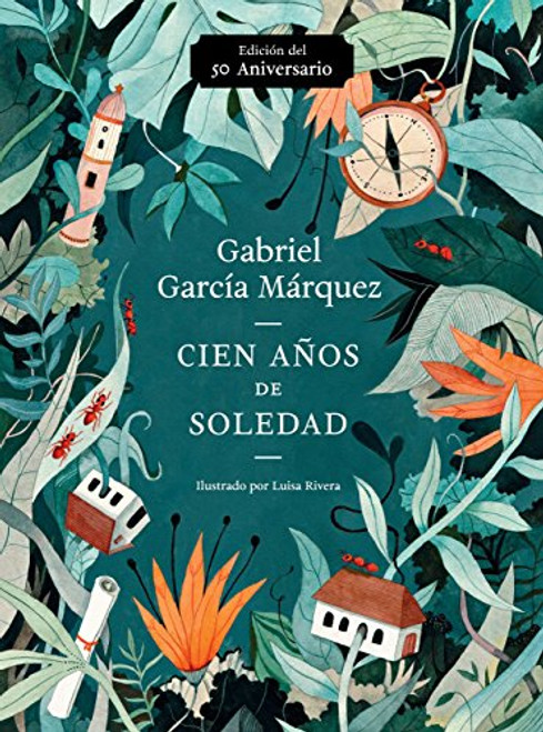 Cien aos de soledad (50 Aniversario): Illustrated Fiftieth Anniversary edition of One Hundred Years of Solitude (Spanish Edition)