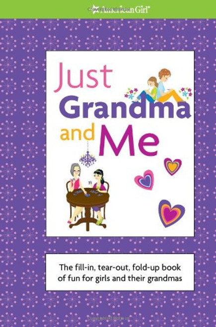 Just Grandma and Me: The Fill-In, Tear-Out, Fold-Up Book of Fun for Girls and Their Grandmas (American Girl)