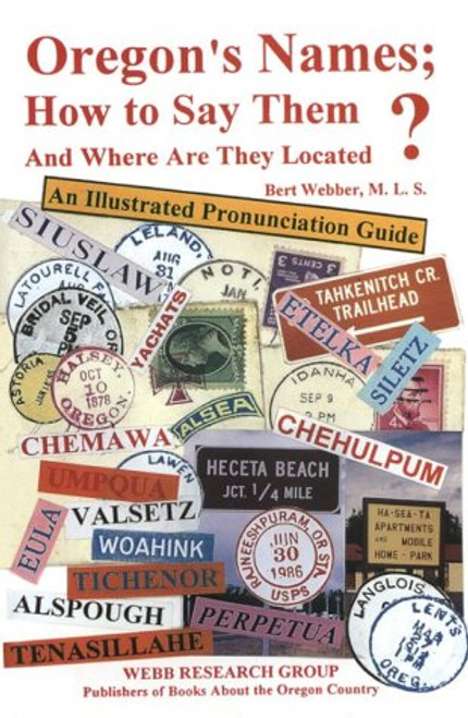 Oregon's Names; How to Say Them and Where Are They Located?: An Illustrated Pronunciation Guide
