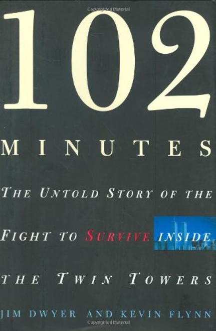 102 Minutes: The Untold Story of the Fight to Survive Inside the Twin Towers