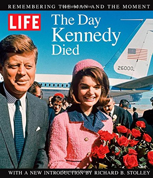 LIFE The Day Kennedy Died (Life (Life Books))