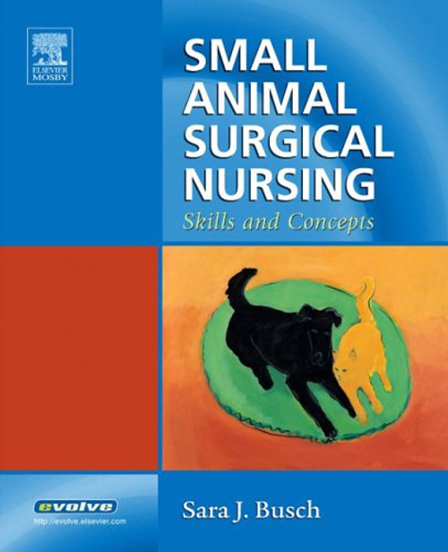 Small Animal Surgical Nursing: Skills and Concepts, 1e