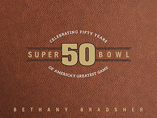 Super Bowl 50: Celebrating Fifty Years of America's Greatest Game