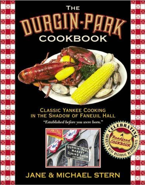 The Durgin-Park Cookbook: Classic Yankee Cooking in the Shadow of Faneuil Hall (Roadfood Cookbook)