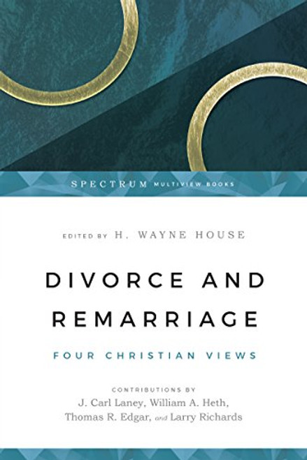 Divorce and Remarriage: Four Christian Views (Spectrum Multiview Book Series Spectrum Multiview Book Serie)