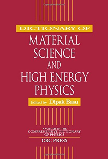 Dictionary of Material Science and High Energy Physics (Comprehensive Dictionary of Physics)