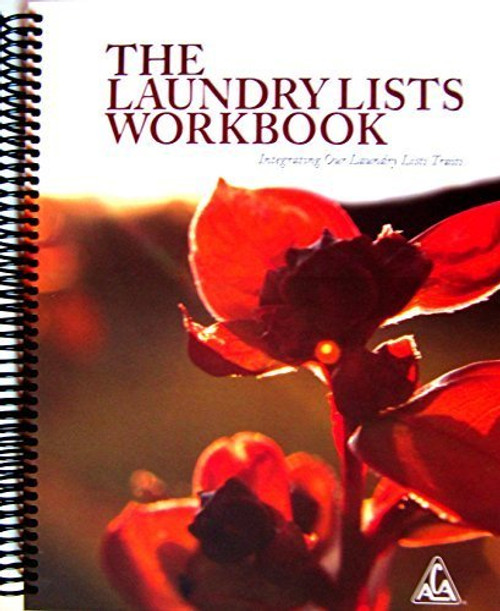 THE LAUNDRY LISTS WORKBOOK Integrating Our Laundry List Traits for Adult Children of Alcoholics / Dysfunctional Families