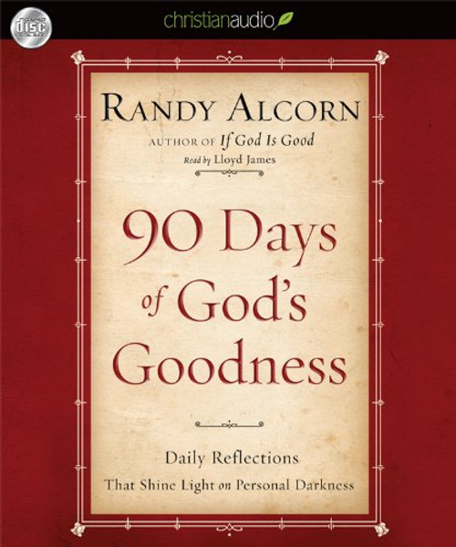 90 Days of Gods Goodness: Daily Reflections That Shine Light on Personal Darkness