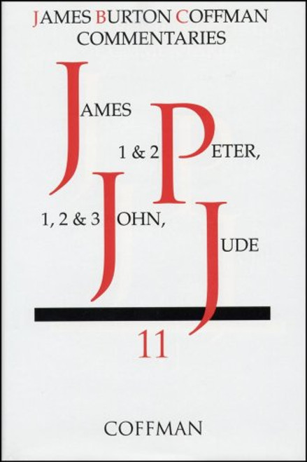 James, 1 & 2 Peter, 1, 2 & 3 John, Jude (Coffman New Testament Commentaries, Vol. 11)
