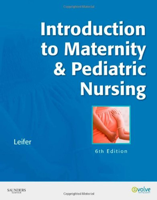 Introduction to Maternity & Pediatric Nursing, 6e