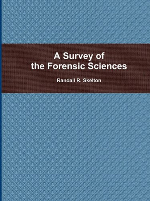 A Survey of the Forensic Sciences