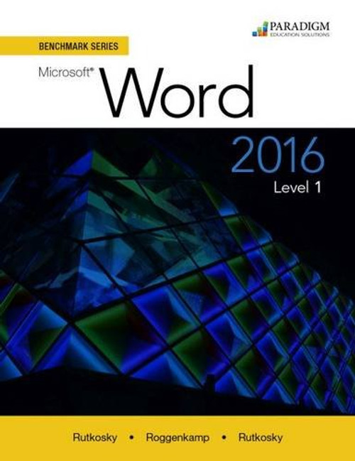 Benchmark Series: Microsoft Word 2016: Text Level 1