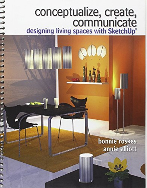 Conceptualize, Create, Communicate: Designing Living Spaces with Google SketchUp