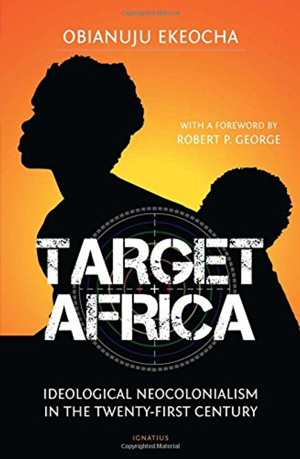 Target Africa: Ideological Neo-colonialism of the Twenty-first Century