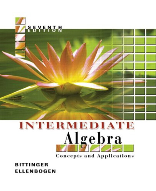 Intermediate Algebra: Concepts and Applications (7th Edition)