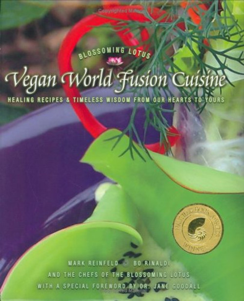 Vegan World Fusion Cuisine : Over 200 award-winning recipes, Dr. Jane Goodall Foreword, Third Edition