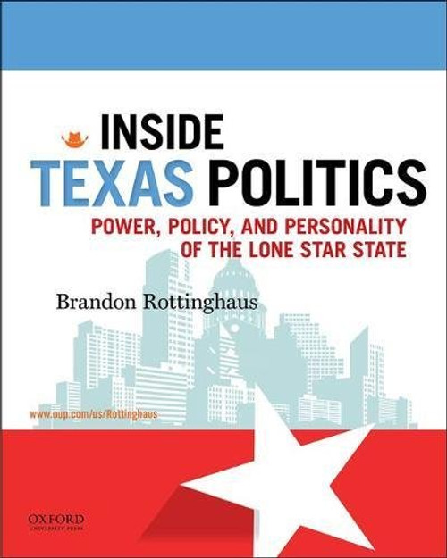 Inside Texas Politics: Power, Policy, and Personality of the Lone Star State