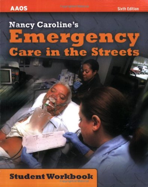 Nancy Caroline's Emergency Care in the Streets: Student Workbook