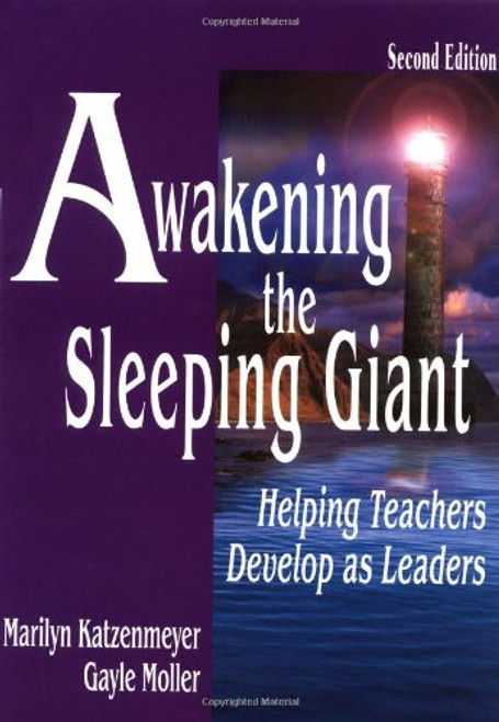 Awakening the Sleeping Giant: Helping Teachers Develop as Leaders