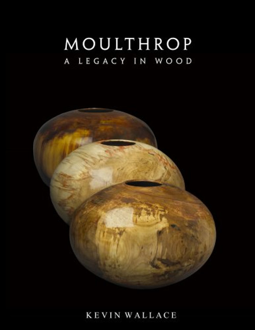 Moulthrop - A Legacy in Wood