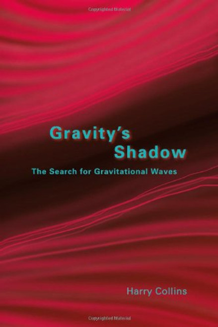 Gravity's Shadow: The Search for Gravitational Waves