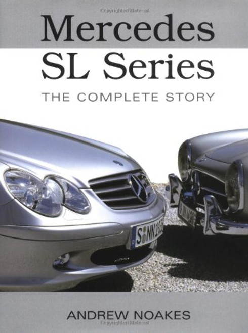 Mercedes SL Series: The Complete Story (Crowood Autoclassics)